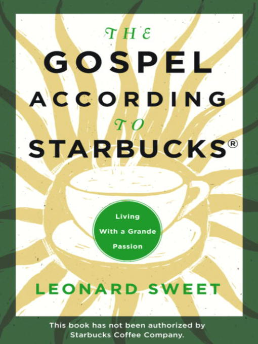 Title details for The Gospel According to Starbucks® by Leonard Sweet - Available